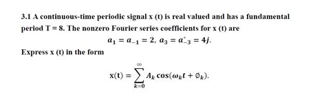 3 1 A Continuous Time Periodic Signal X T Is Real