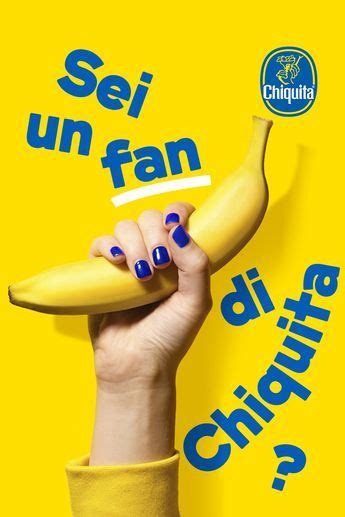 Se Sei Fan Di Chiquita Non Vorrai Perderti Niente Vai Sul Nostro Sito