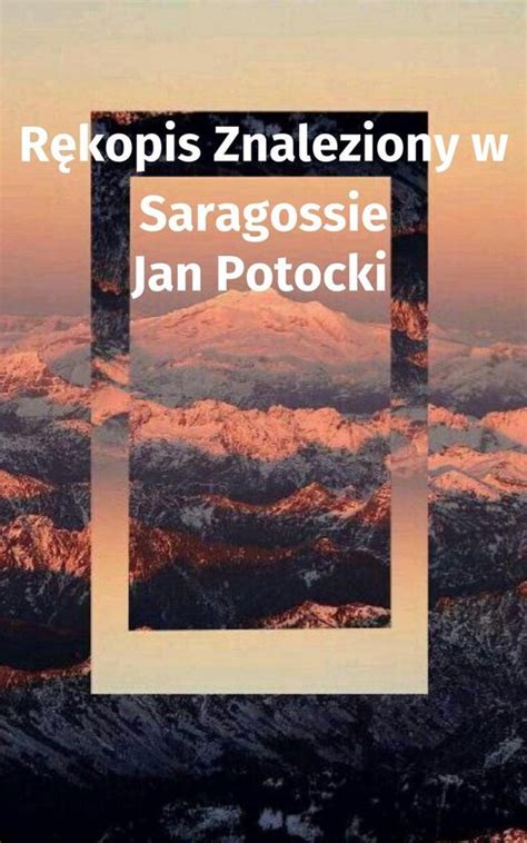 Rękopis Znaleziony w Saragossie ebook Jan Potocki 1230003426333