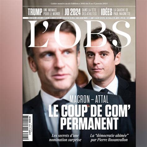 A La Une De LObs Attal Macron Le Coup De Permanent