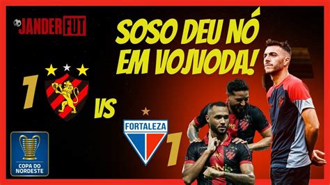 SPORT 1 X 1 FORTALEZA SPORT MERECIA A VITÓRIA SOSO FOI BEM