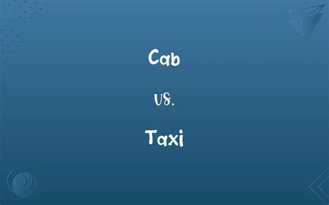 Cab Vs Taxi Know The Difference