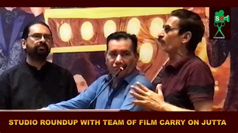 STUDIO ROUNDUP WITH TEAM OF FILM CARRY ON JUTTA YouTube