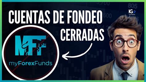 El Fin De MY FOREX FUNDS Cuentas BLOQUEADAS YouTube