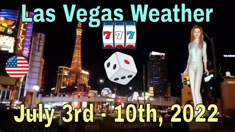 Las Vegas Nevada Weather Forecast July 3rd July 10th 2022 Youtube