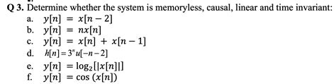 Solved Q Determine Whether The System Is Memoryless Chegg