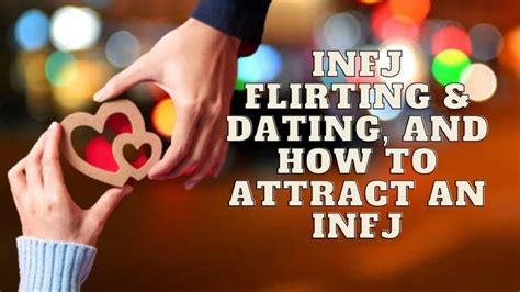 Infj Flirting And Dating And How To Attract An Infj Personality Types