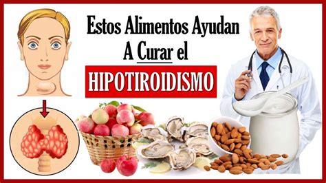 Como Curar El Hipotiroidismo Naturalmente Alimentos Para Tratar La