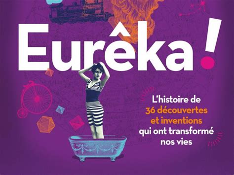 Livre Eurêka Lhistoire De 36 Découvertes Et Inventions Sciences Et