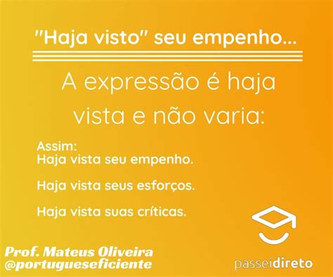 Sinonimo De Haja Visto - Haja vista ou Haja visto? Saiba como utilizar essa expressão. - Português