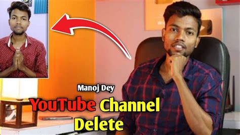 Manoj Dey Channel Delete Manoj Dey Ka YouTube Channel Delete Ho Raha