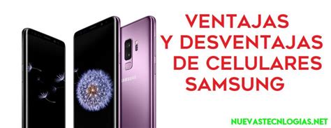 Ventajas Y Desventajas De Comprar Un Celular Samsung Cu Les Son