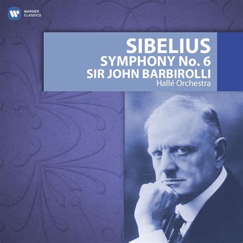 Sibelius Symphony No 6 EP by Hallé Sir John Barbirolli on Apple