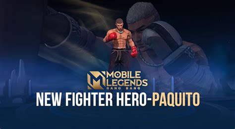 Mobile Legends: Bang Bang Hero Guide – Paquito, the Heavenly Fist ...