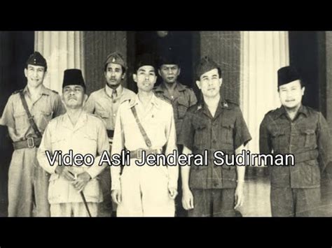 Video Asli Jenderal Sudirman Youtube