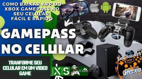 Xbox No Celular Como Baixar O App E Jogar Pela Nuvem Android Ou