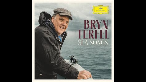 Bryn Terfel Sea Songs Out Now On Deutsche Grammophon Youtube