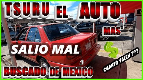 Con Cuanto Me Puedo Comprar Un Auto Usado Nissan Tsuru En El Tianguid