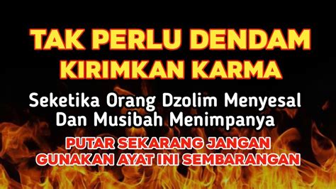 Tidak Perlu Dendam Adzab Yg Mengerikan Segera Menimpa Orang Yang