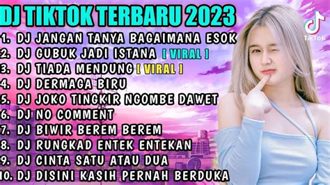 DJ TIKTOK TERBARU 2023 DJ JANGAN TANYA BAGAIMANA ESOK DJ GUBUK JADI