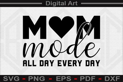 Mom Mode All Day Every Day Svg File Gr Fico Por Digitalart Creative