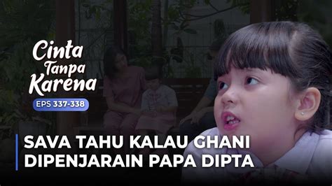 Sava Udah Tahu Kalau Papa Dipta Yang Penjarain Papa Ghani Cinta