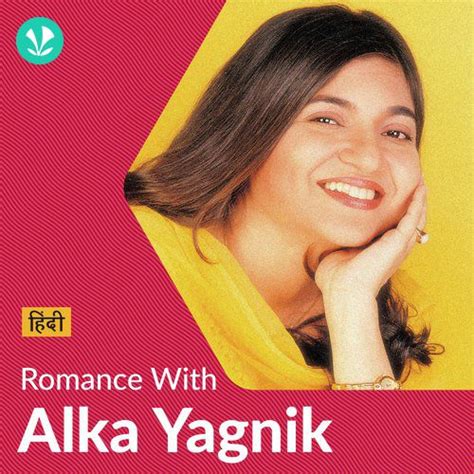 Alka Yagnik - Love Songs - Hindi - Latest Hindi Songs Online - JioSaavn