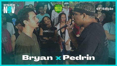 Pedrin X Bryan 1ª FASE BATALHA DO N9V 46ª Edição YouTube