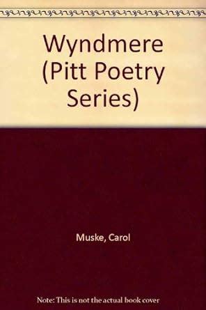 Wyndmere Poems Pitt Poetry Series Muske Dukes Carol Muske Carol