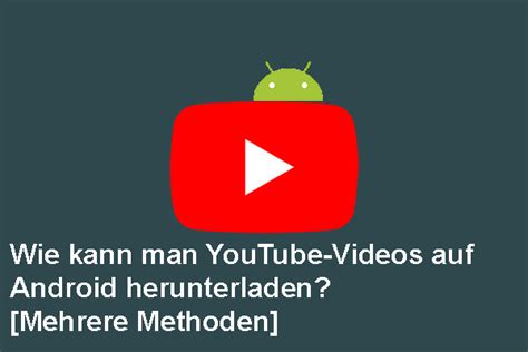 Gelöst Wie lädt man YouTube Videos auf Android herunter