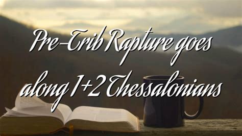 Pre Trib Rapture Goes Along 1 2 Thessalonians Pentecostal Theology