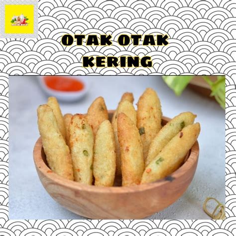 Jual Otak Otak Kriuk Bumbu Otak Otak Ikan Kering Aneka Rasa Pedas Manis