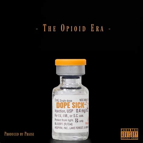 Opioid Era Dope Sick Lyrics And Tracklist Genius