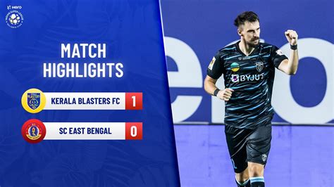 Highlights Kerala Blasters FC 1 0 SC East Bengal Match 91 Hero