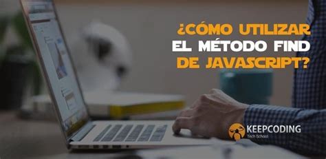 Cómo utilizar el método find de JavaScript