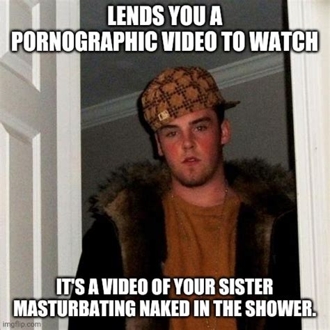 Scumbag Steve Meme Imgflip