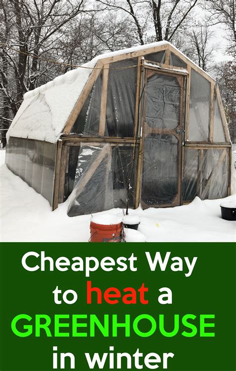 How To Heat A Greenhouse Heating A Greenhouse Winter Greenhouse Outdoor Greenhouse