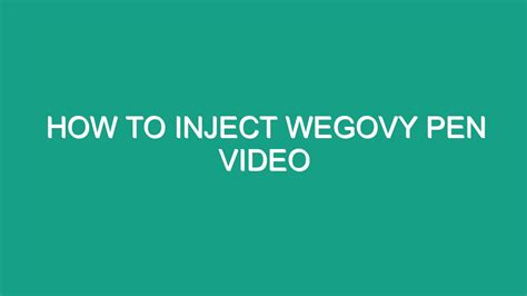 How To Inject Wegovy Pen Video Android