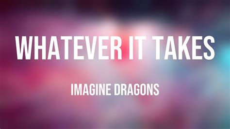 Whatever It Takes Imagine Dragons On Screen Lyrics 🛸 Youtube