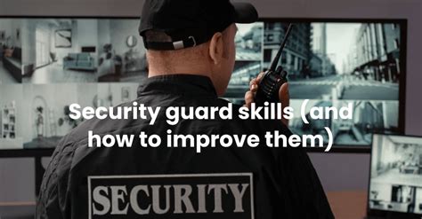 10 Security guard skills (and how to improve them) | EdApp Microlearning