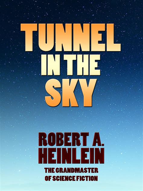 Tunnel In The Sky Heinleins Juveniles Book 9 Ebook