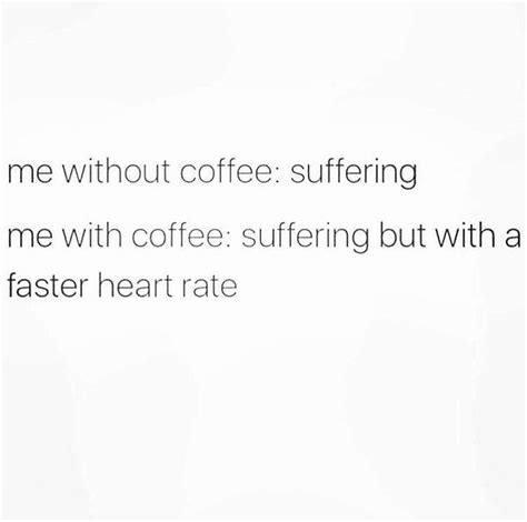 Funny Coffee Quotes For Everyone To Love By As Of Latte Coffee Humor For Coffee Lovers Coffee