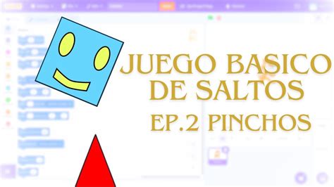 Como Hacer Un Juego De Saltos Basico En Scratch Ep 2 Pinchos YouTube