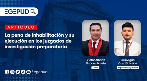 La Pena De Inhabilitación Y Su Ejecución En Los Juzgados De Investigación Preparatoria