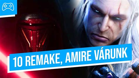 10 Videojátékos Remake Amit Már Nagyon Várunk 🎮 Gamestar Youtube