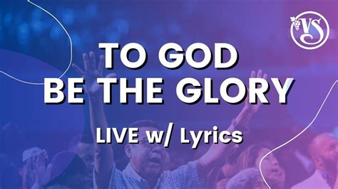 Vinesong — To God Be The Glory Live W Lyrics Youtube