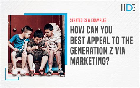 Marketing To Gen Z Best Strategies And Examples 2024 Iide