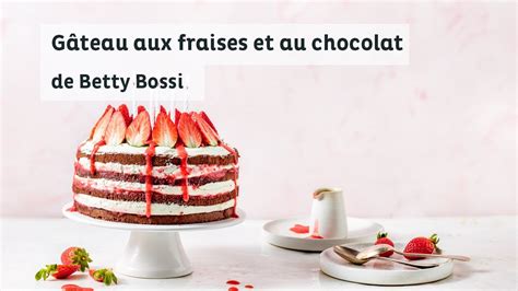 Gâteau aux fraises et au chocolat recette de Betty Bossi YouTube