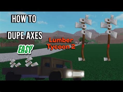 How To Dupe Axes In Lumber Tycoon Lumber Tycoon Roblox Youtube