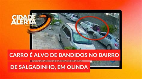 Bandidos Furtam Estepe De Carro Em Olinda Youtube